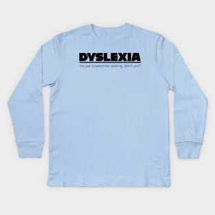 Dyslexia Mispelling Kids Long Sleeve T-Shirt